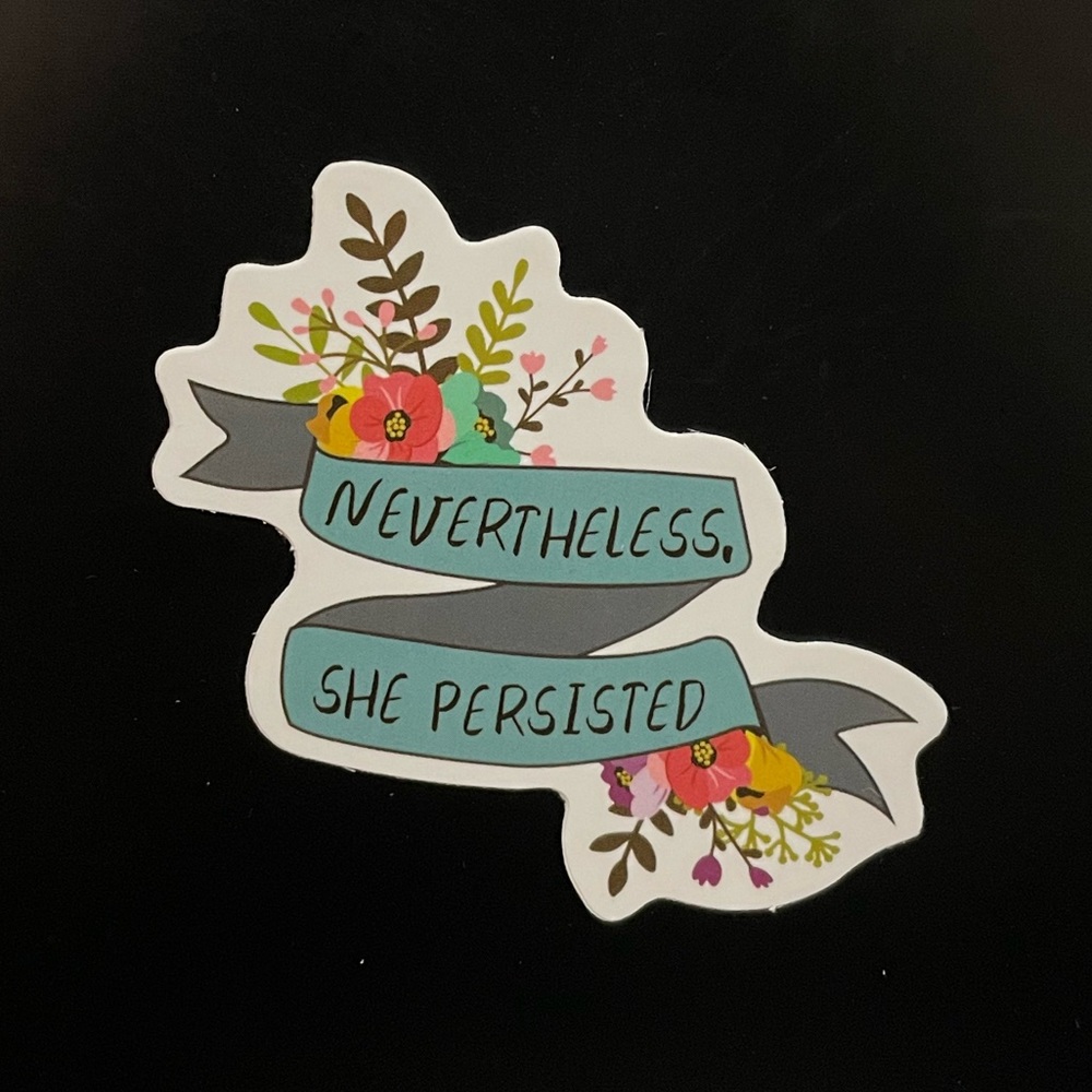 “Nevertheless, She Persisted” Flower Sticker
